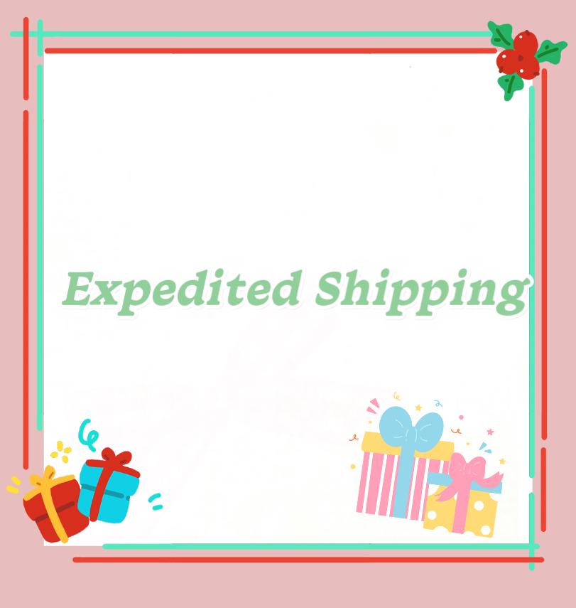 Expedited Shipping Fedex (Please specify the date to us. Thank you!）